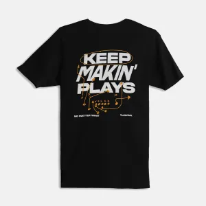 Keep Makin' Plays T-Shirt